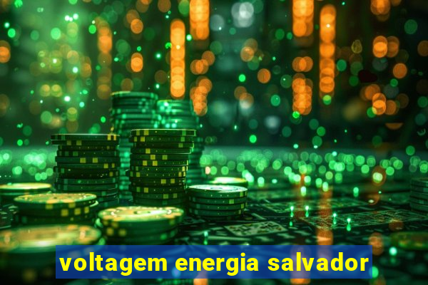 voltagem energia salvador